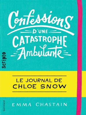 Le journal de Chloe Snow (Tome 1)--Confessions d'une catastrophe ambulante - ebook